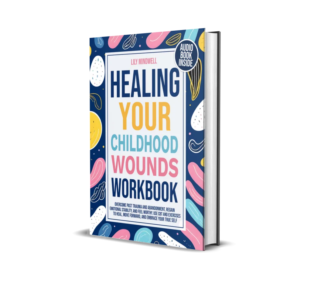 Healing Your Childhood Wounds Workbook